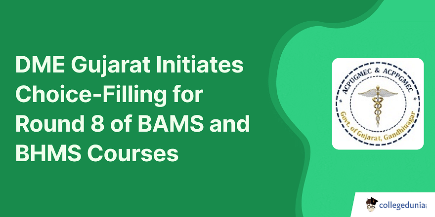 DME Gujarat Initiates Choice Filling for Round 8 of BAMS and BHMS